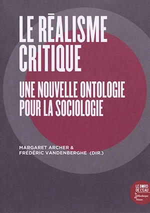 Le réalisme critique : une nouvelle ontologie pour la sociologie