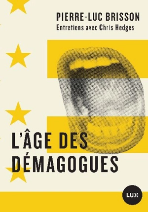 L'âge des démagogues : entretiens avec Chris Hedges - Pierre-Luc Brisson