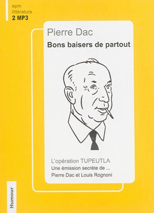 Bons baisers de partout. Vol. 1. Opération tupeutla - Pierre Dac