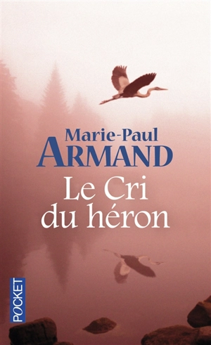 Le cri du héron - Marie-Paul Armand