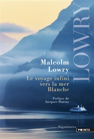 Le voyage infini vers la mer blanche - Malcolm Lowry