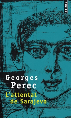 L'attentat de Sarajevo : récit - Georges Perec