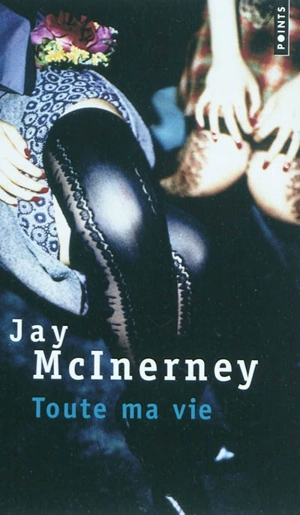 Toute ma vie - Jay McInerney