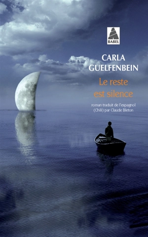 Le reste est silence - Carla Guelfenbein