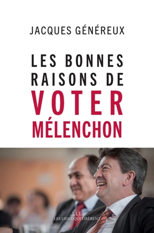 Les bonnes raisons de voter Mélenchon - Jacques Généreux