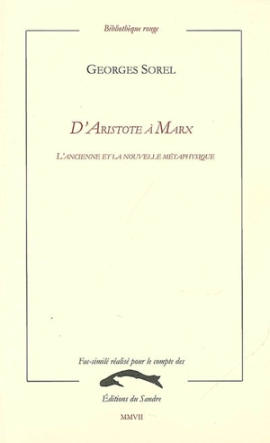 D'Aristote à Marx : l'ancienne et la nouvelle métaphysique - Georges Sorel