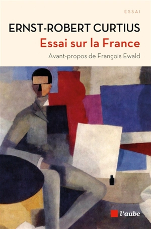 Essai sur la France - Ernst Robert Curtius