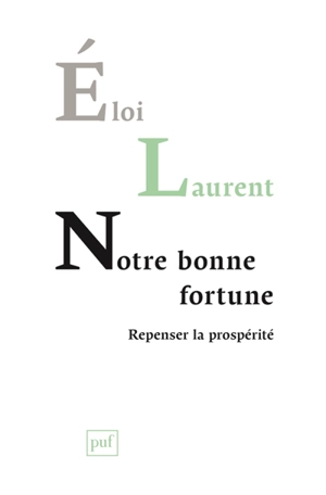 Notre bonne fortune : repenser la prospérité - Eloi Laurent