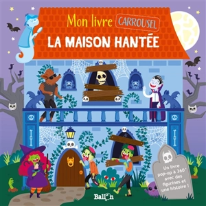 La maison hantée : mon livre carrousel - Lauren Ellis