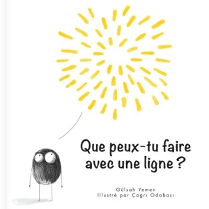 Que peux-tu faire avec une ligne ? - Gülşah Yemen