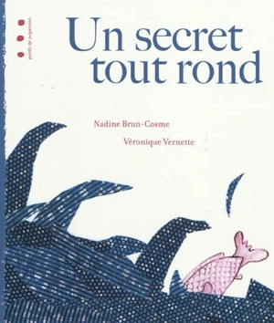 Un secret tout rond - Nadine Brun-Cosme