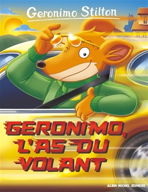 Geronimo Stilton. Vol. 69. Geronimo, l'as du volant - Geronimo Stilton