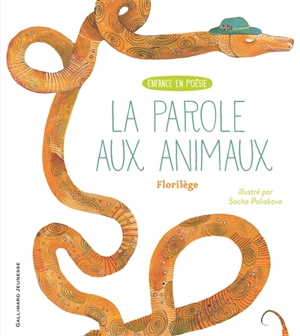 La parole aux animaux : florilège - Sacha Poliakova