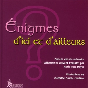 Enigmes d'ici et d'ailleurs