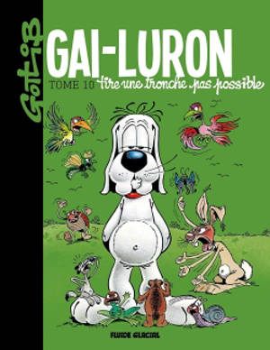 Gai-Luron. Vol. 10. Gai-Luron tire une tronche pas possible - Gotlib