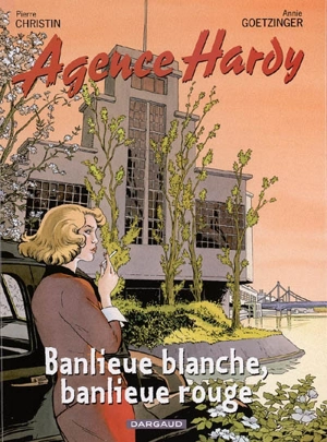 Agence Hardy. Vol. 4. Banlieue blanche, banlieue rouge - Pierre Christin