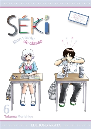 Séki, mon voisin de classe. Vol. 6 - Takuma Morishige