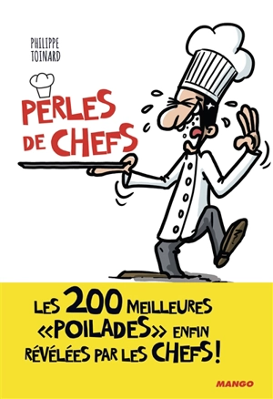 Perles de chefs : les 200 meilleures poilades enfin révélées par les chefs !