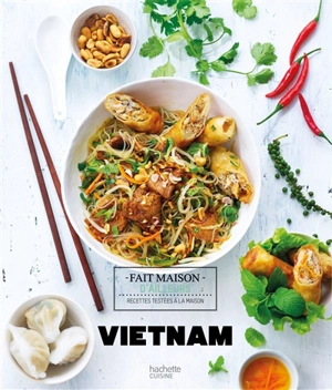 Vietnam : recettes testées à la maison - Thomas Feller-Girod