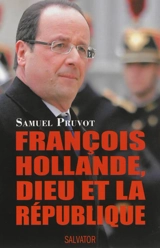 François Hollande, Dieu et la République - Samuel Pruvot