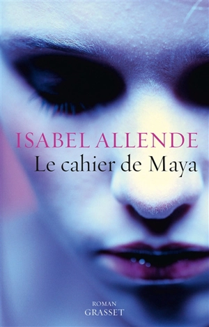 Le cahier de Maya - Isabel Allende