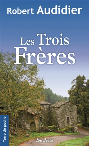 Les trois frères - Robert Audidier