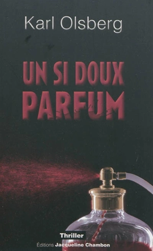 Un si doux parfum - Karl Olsberg