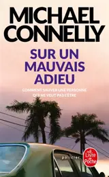 Sur un mauvais adieu - Michael Connelly