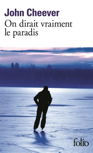 On dirait vraiment le paradis - John Cheever