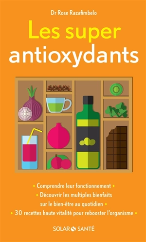 Les super antioxydants - Rose Razafimbelo