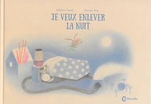 Je veux enlever la nuit - Hélène Gaudy