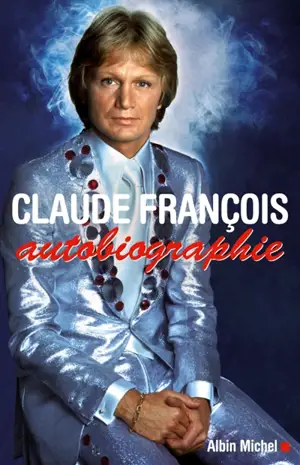 Autobiographie - Claude François