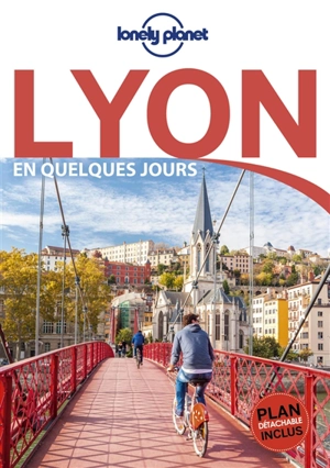 Lyon en quelques jours - Julie Hainaut