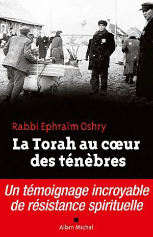 La Torah au coeur des ténèbres - Ephraïm Oshry