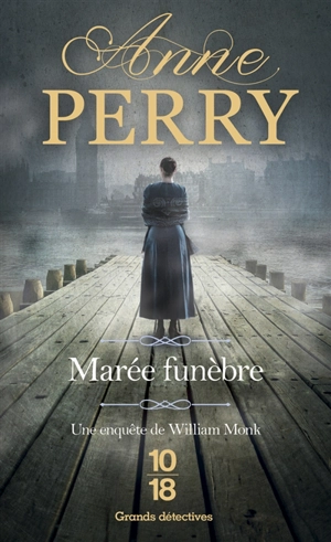 Une enquête de William Monk. Marée funèbre - Anne Perry