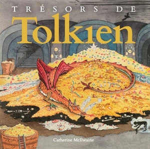 Trésors de Tolkien - Catherine McIlwaine