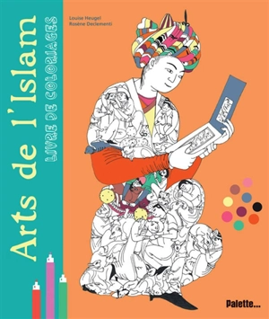 Arts de l'islam : livre de coloriages - Louise Heugel