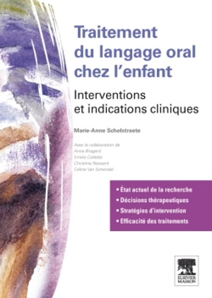 Traitement du langage oral chez l'enfant : interventions et indications cliniques - Marie-Anne Schelstraete