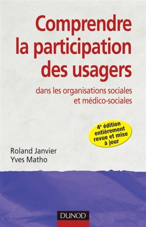 Comprendre la participation des usagers : dans les organisations sociales et médico-sociales - Roland Janvier