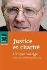 Justice et charité : entretiens avec Christophe Henning - François Soulage