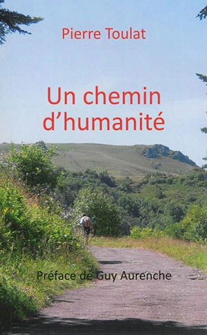 Un chemin d'humanité - Pierre Toulat