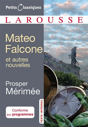 Mateo Falcone : et autres nouvelles - Prosper Mérimée