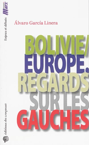 Bolivie, Europe : regards sur les gauches - Álvaro Garcia Linera