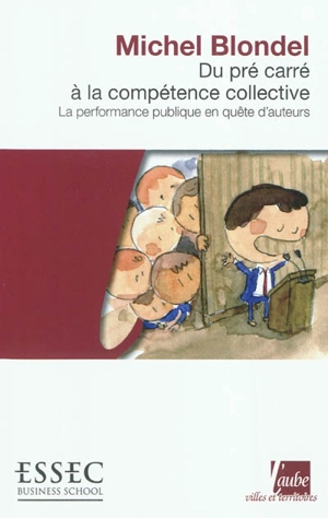 Du pré carré à la compétence collective : la performance publique en quête d'auteurs - Michel Blondel