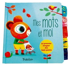 Mes mots et moi : le premier imagier des tout-petits - Marie-Odile Fordacq