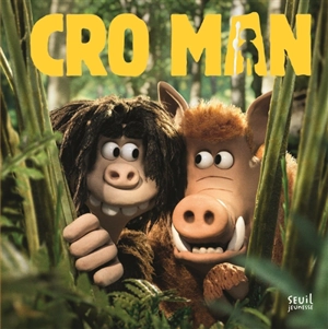 Cro Man : le film raconté aux enfants - Guillaume Nail