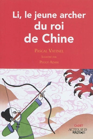 Li, le jeune archer du roi de Chine - Pascal Vatinel