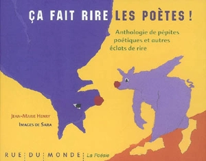 Ça fait rire les poètes ! : anthologie de pépites poétiques et autres éclats de rire - Sara