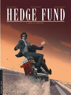 Hedge fund. Vol. 5. Mort au comptant - Tristan Roulot