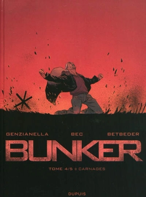 Bunker. Vol. 4. Carnages - Christophe Bec